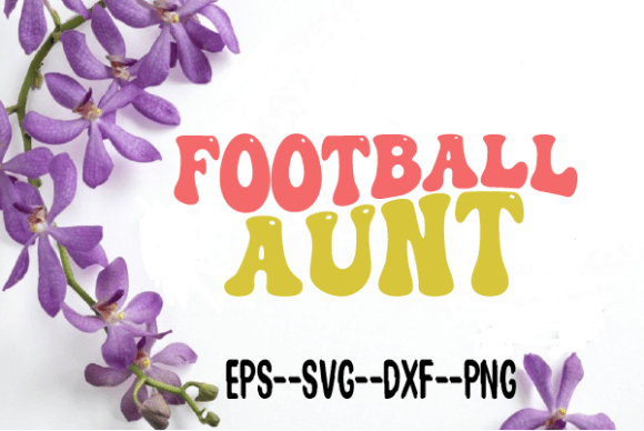 Football Aunt Retro Wavy SVG: Graphics for Crafts