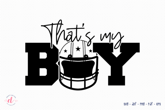 That's My Boy SVG: Football Graphics for Crafts