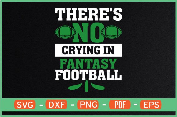 There's No Crying in Fantasy Football Graphics & Crafts